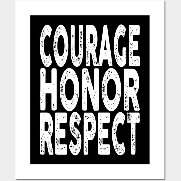 Courage, Honor, Respect Wall Art by Vitalitee